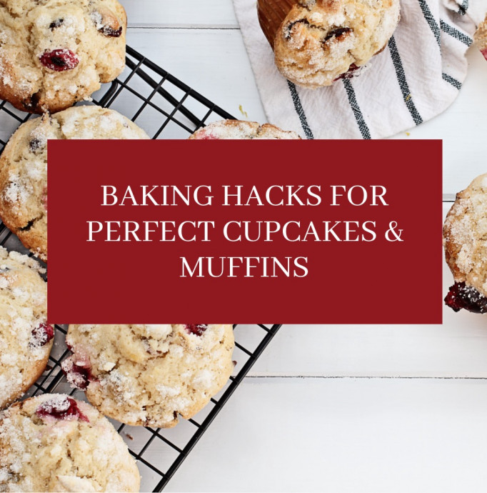 Baking Hacks for Perfect Cupcakes & Muffins