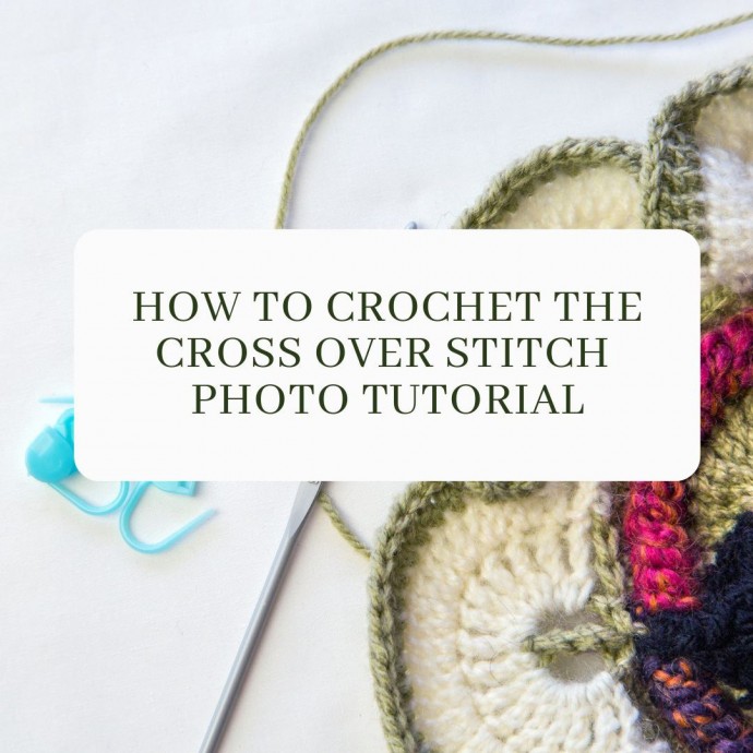 How to Crochet the Cross Over Stitch Photo Tutorial