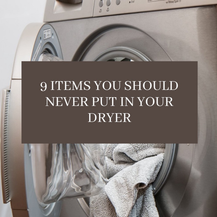 9 Items You Should Never Put in Your Dryer