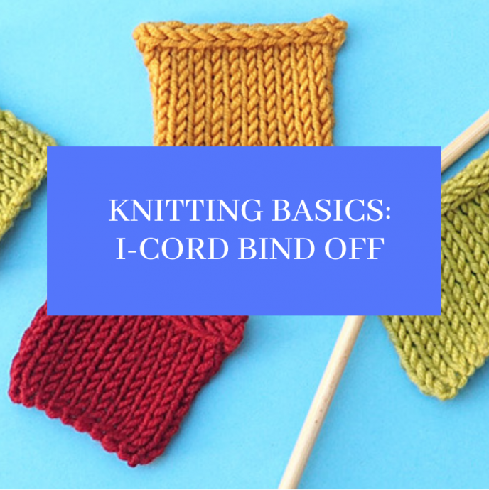 Knitting Basics: I-Cord Bind Off