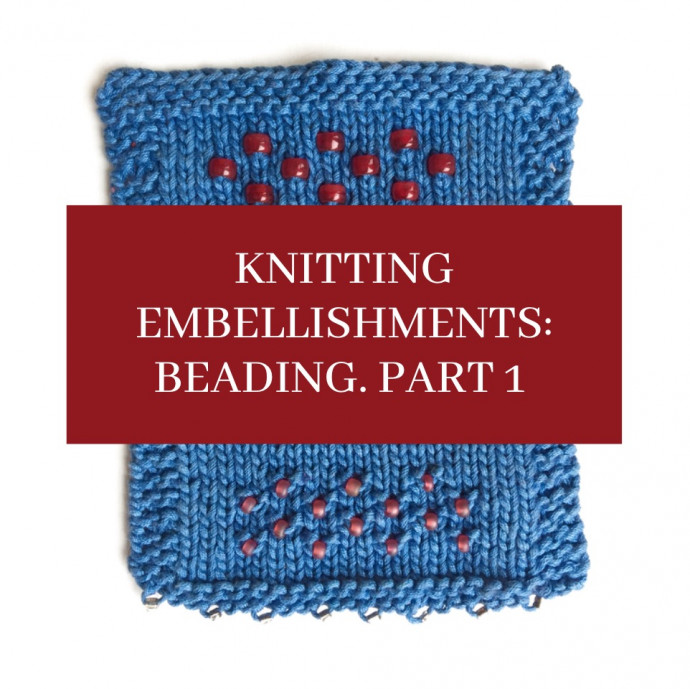 Knitting Embellishments: Beading. Part 1