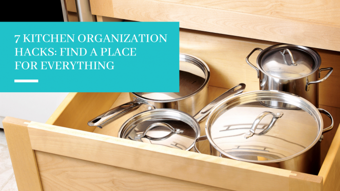 7 Kitchen Organization Hacks: Find a Place For Everything