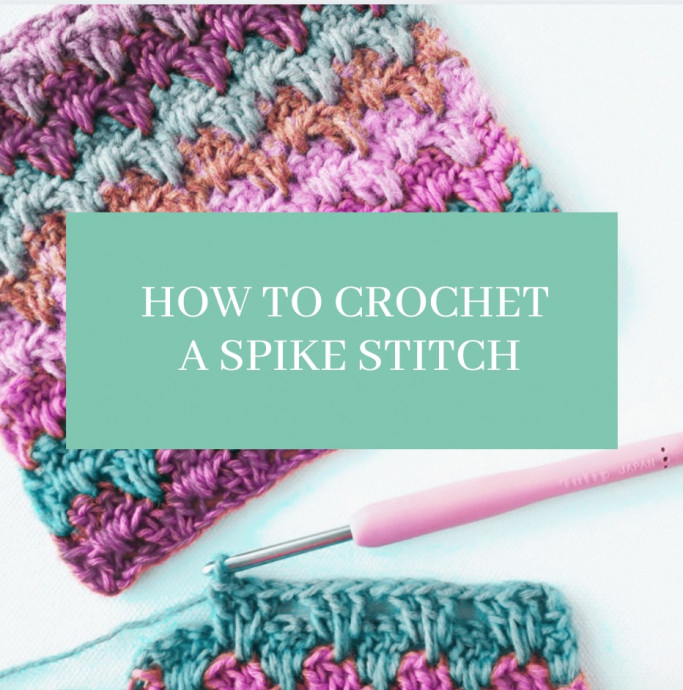 How to Crochet a Spike Stitch