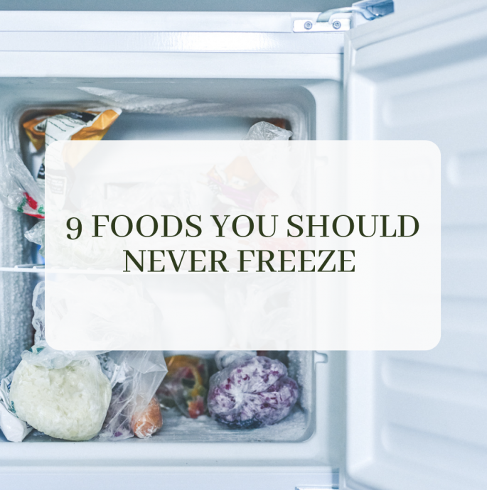 9 Foods You Should Never Freeze