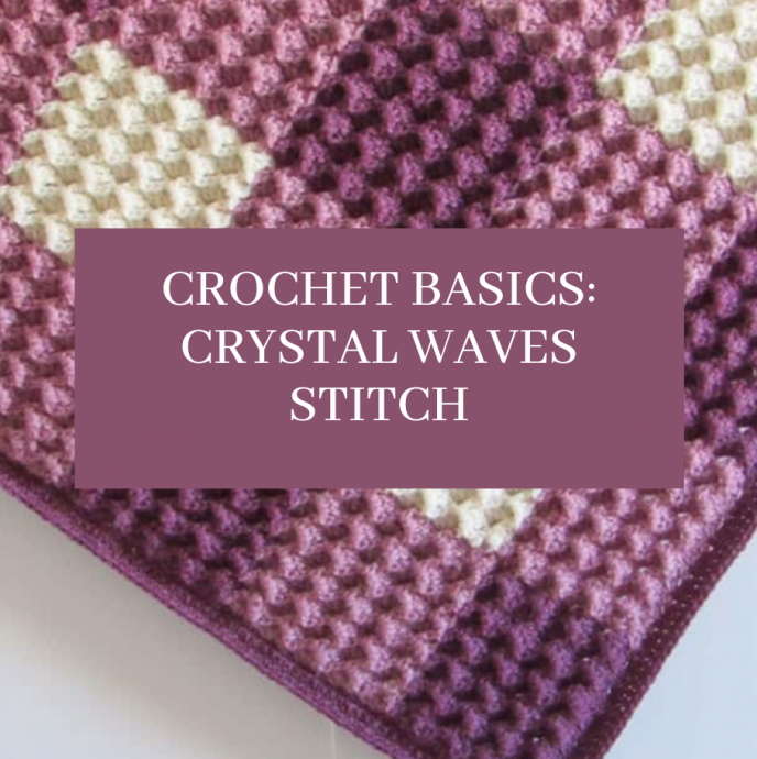 Crochet Basics: Crystal Waves Stitch