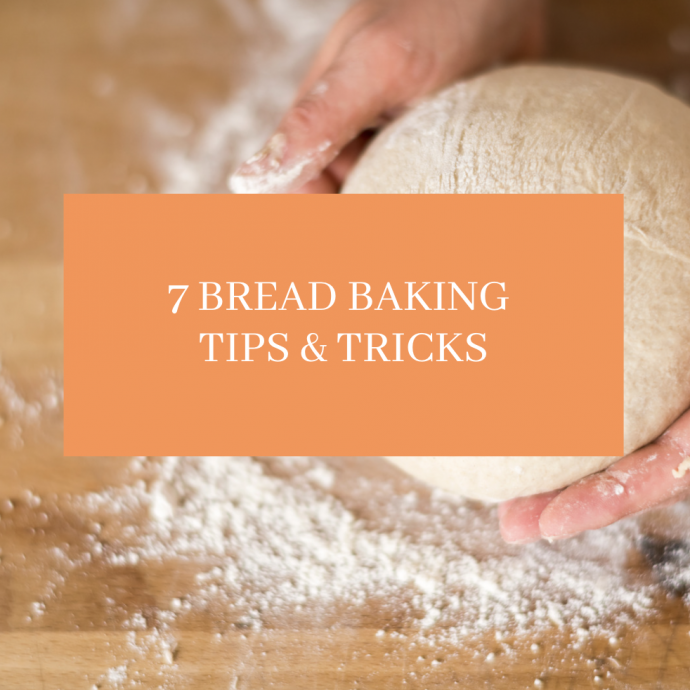 7 Bread Baking Tips & Tricks