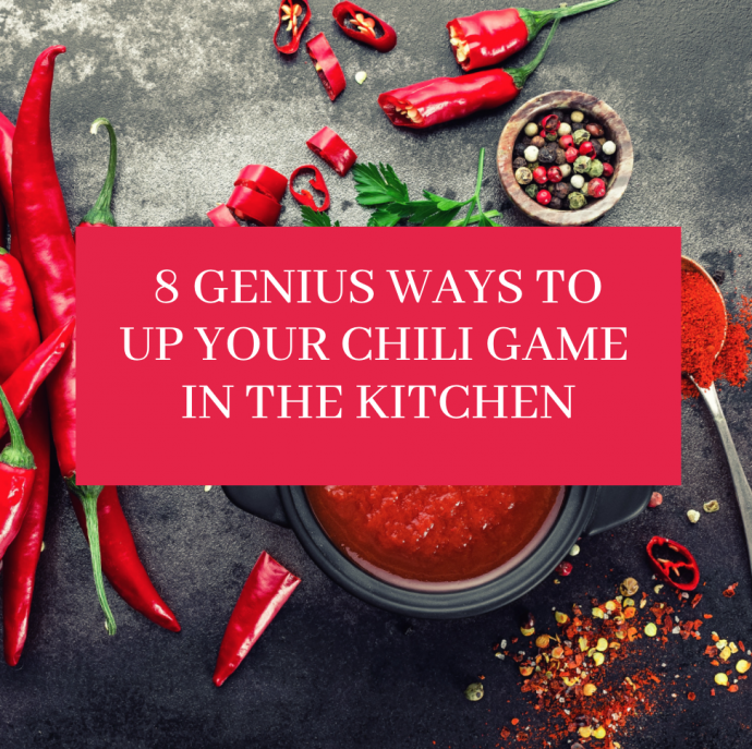 8 Genius Ways to Up Your Chili Game in the Kitchen
