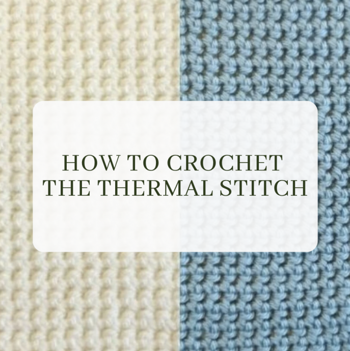 How to Crochet the Thermal Stitch