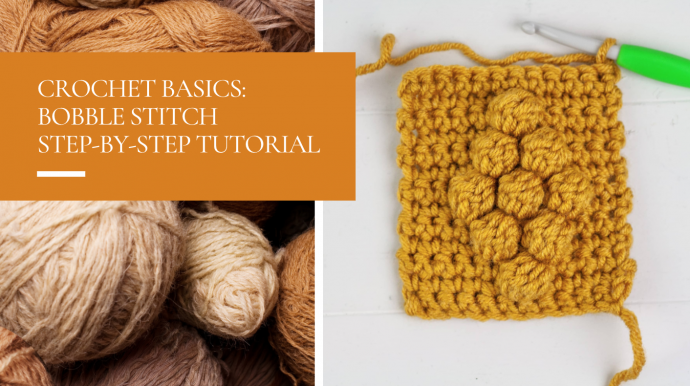 Crochet Basics: Bobble Stitch. Step-by-Step Tutorial