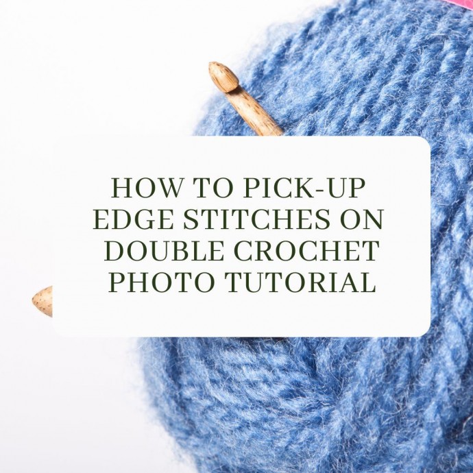 How to Pick-up Edge Stitches on Double Crochet Photo Tutorial
