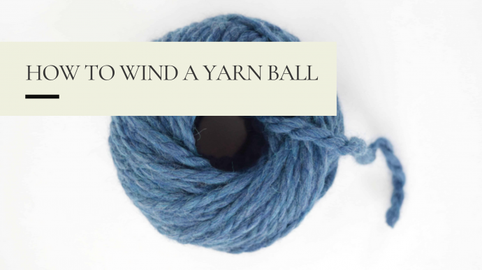 How to Wind a Yarn Ball Without Special Equipment