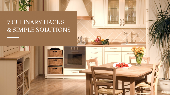 7 Culinary Hacks & Simple Solutions