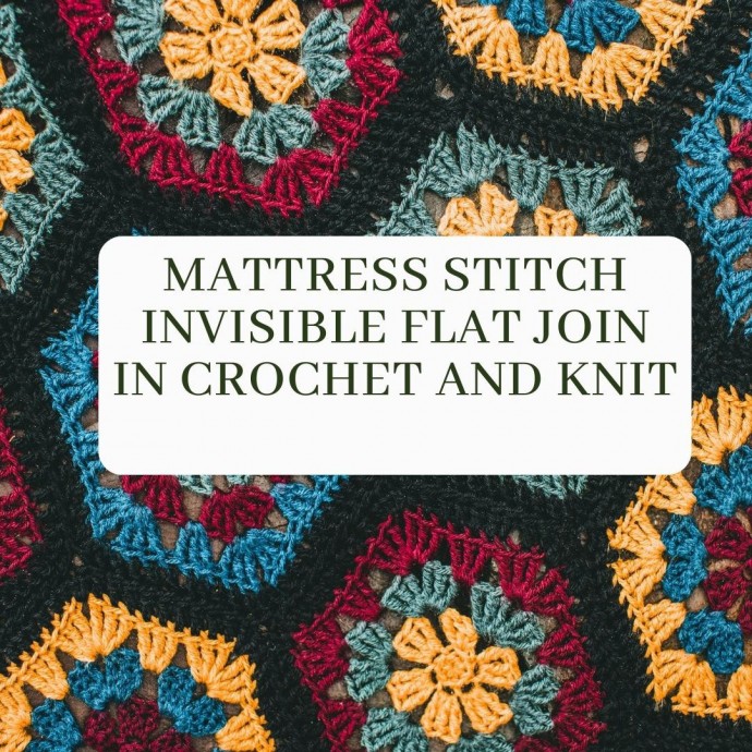 Mattress Stitch Invisible Flat Join in Crochet and Knit