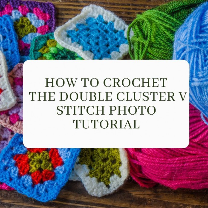 How to Crochet the Double Cluster V Stitch Photo Tutorial