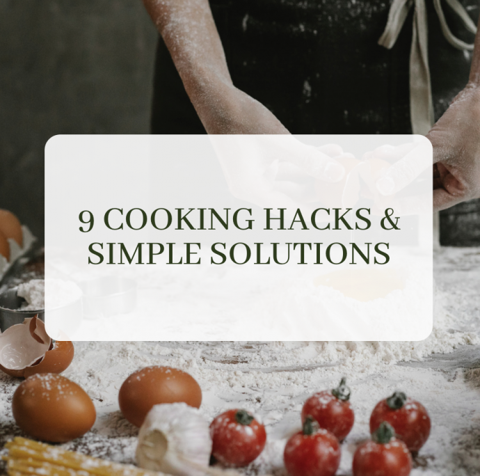 9 Cooking Hacks & Simple Solutions