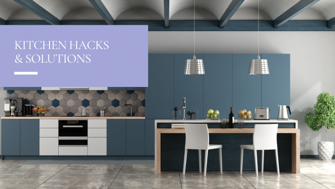 Kitchen Hacks & Solutions