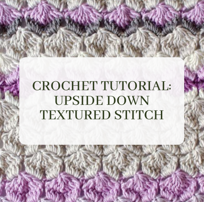 Crochet Tutorial: Upside Down Textured Stitch