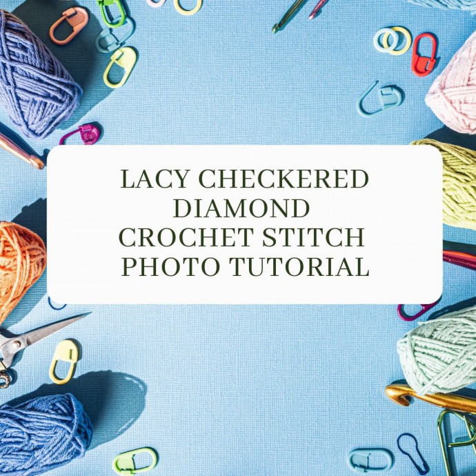 Lacy Checkered Diamond Crochet Stitch Photo Tutorial