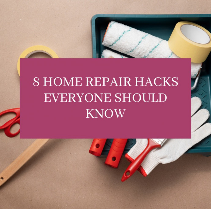 8 Home Repair Hacks Everyone Should Know