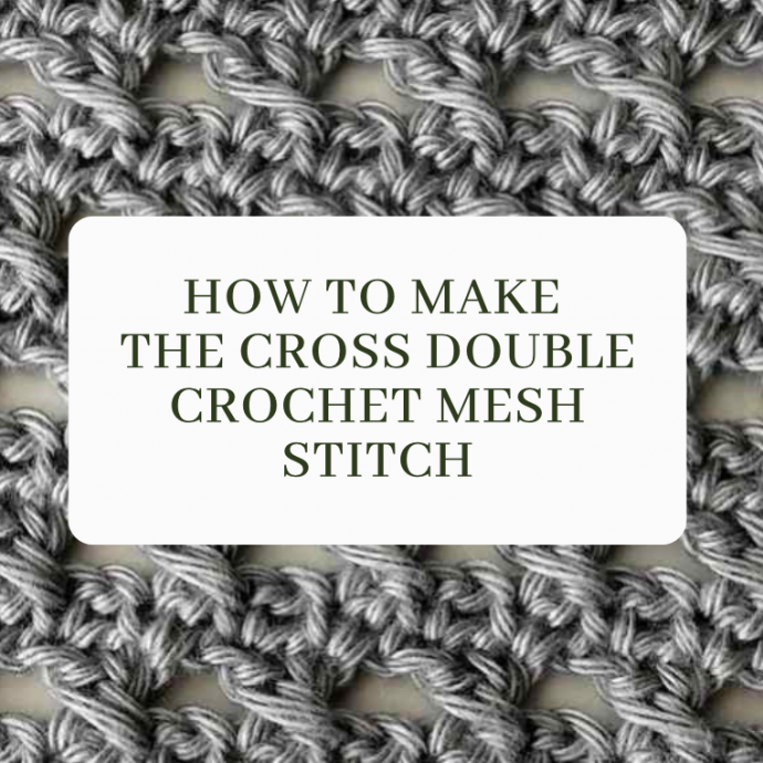 Crossed Mesh Double Crochet Stitch Tutorial