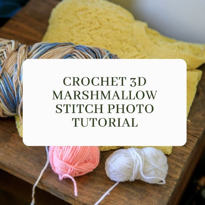 Crochet 3D Marshmallow Stitch Photo Tutorial