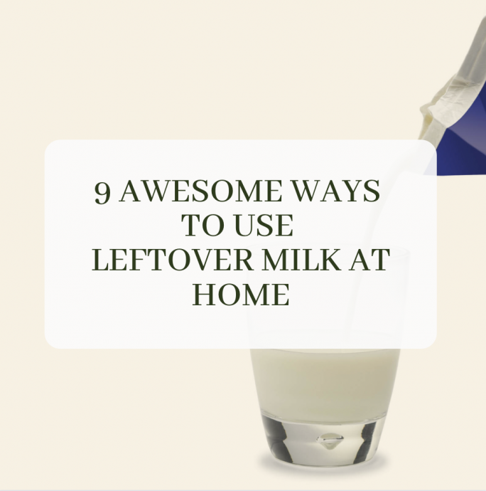 9 Awesome Ways to Use Leftover Milk at Home