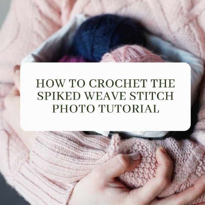 How to Crochet the Spiked Weave Stitch Photo Tutorial