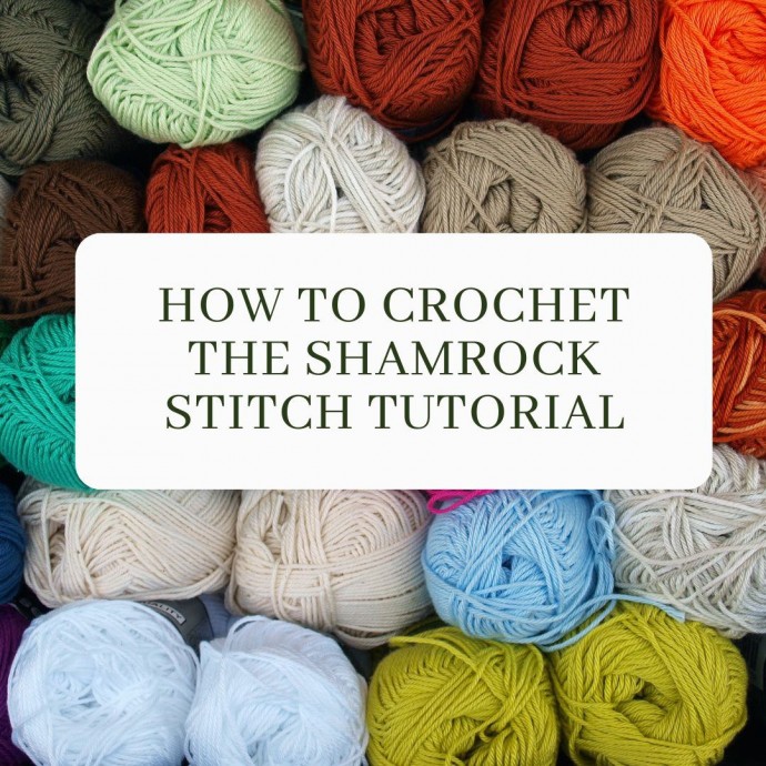 How to Crochet the Shamrock Stitch Tutorial