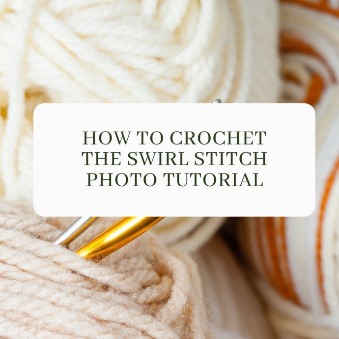 How to Crochet the Swirl Stitch Photo Tutorial