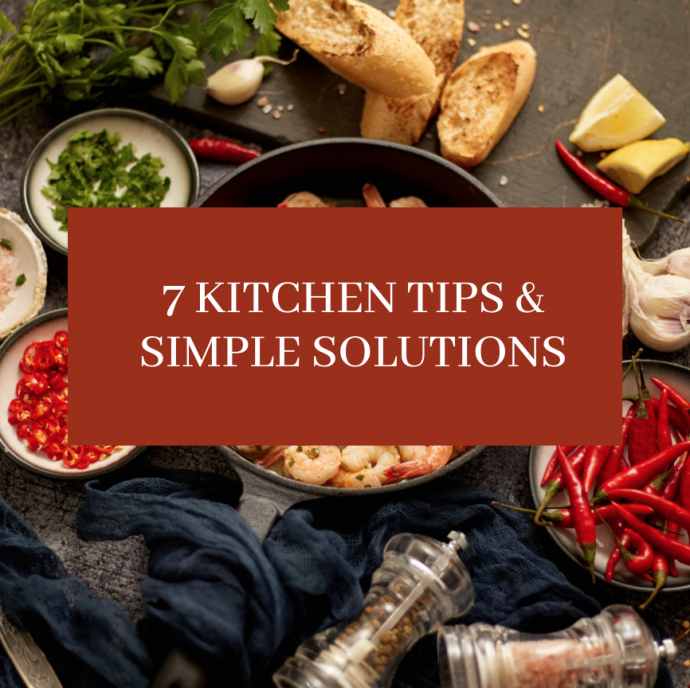 7 Kitchen Tips & Simple Solutions