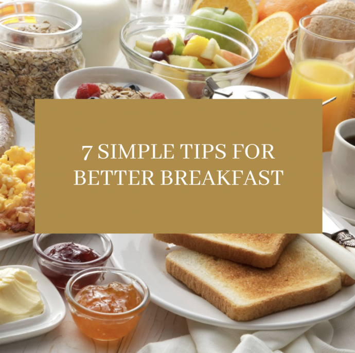 7 Simple Tips for Better Breakfast