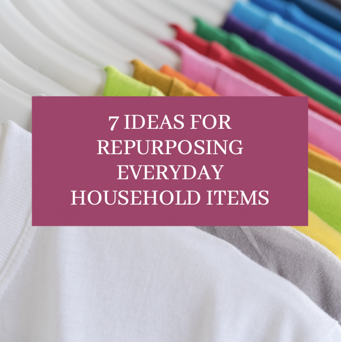 7 Ideas for Repurposing Everyday Household Items