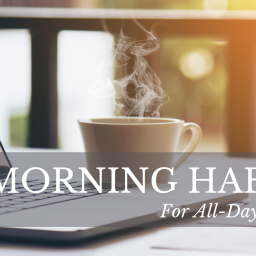 8 Morning Habits for All-Day Energy