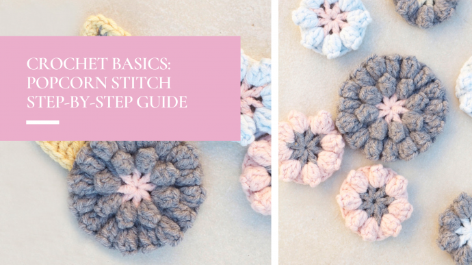 Crochet Basics: Popcorn Stitch