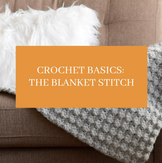 Crochet Basics: The Blanket Stitch