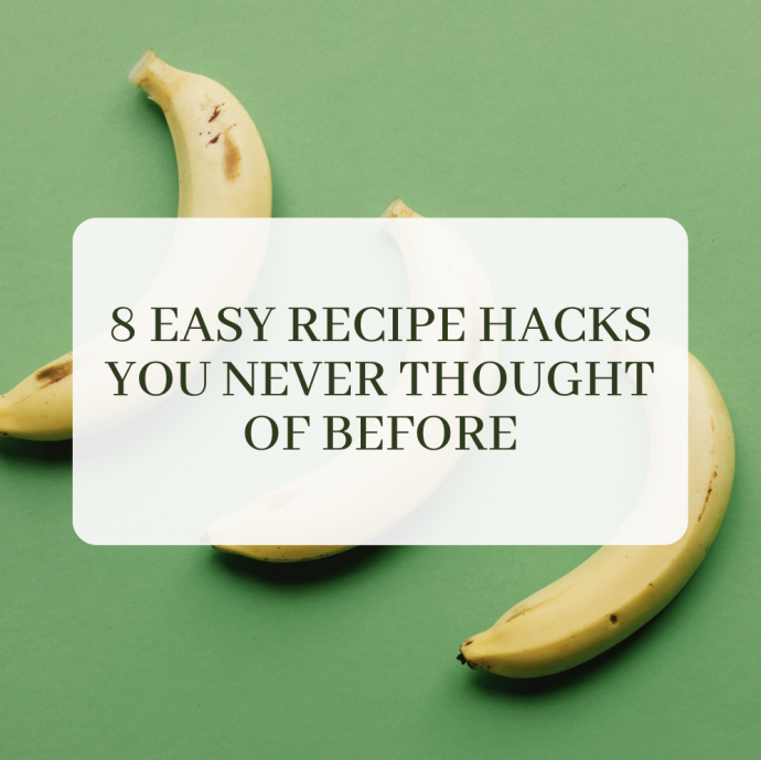 8 Easy Recipe Hacks You Never Thought of Before
