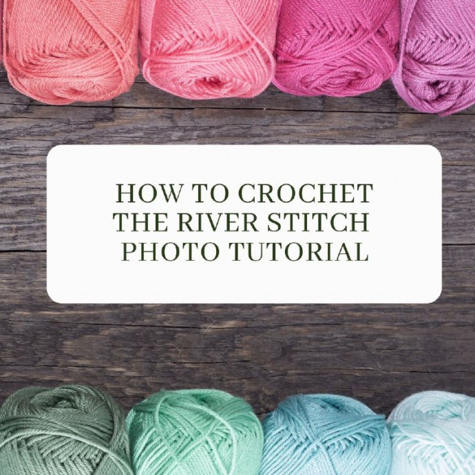 How to Crochet the River Stitch Photo Tutorial