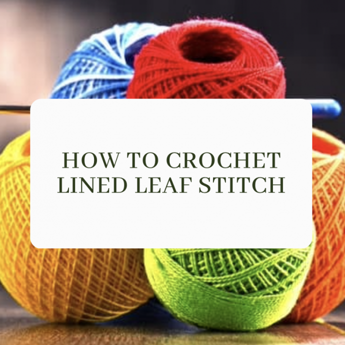 How To Crochet Lined Leaf Stitch