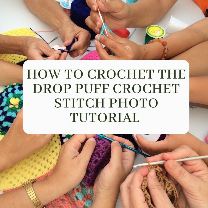 How to Crochet the Drop Puff Crochet Stitch Photo Tutorial