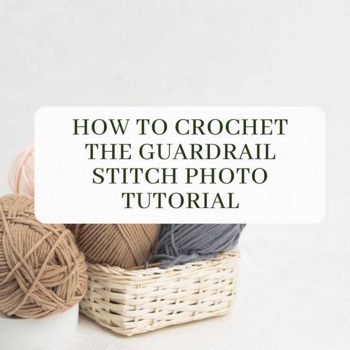 How to Crochet the Guardrail Stitch Photo Tutorial