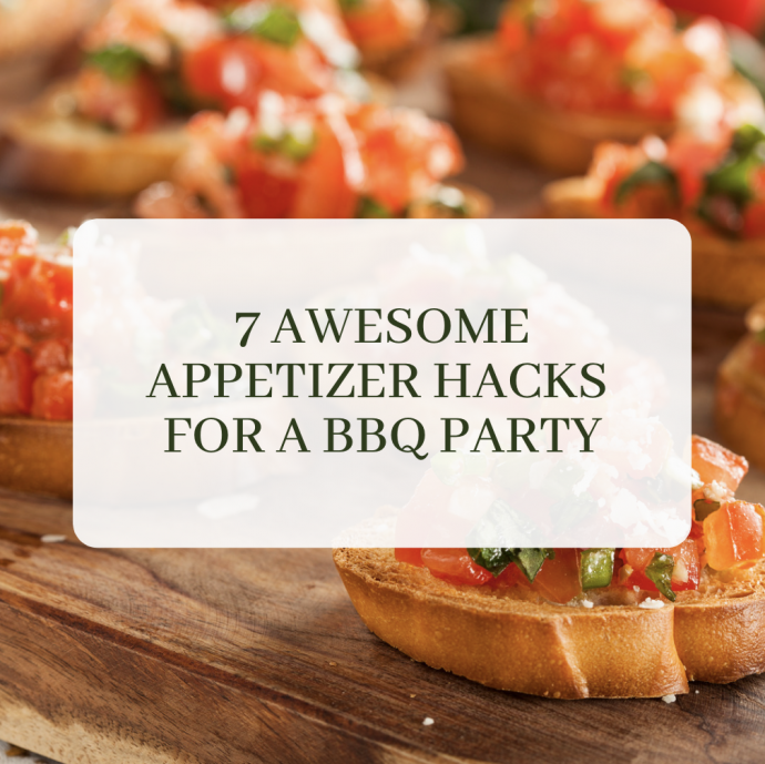 7 Awesome Appetizer Hacks for a BBQ Party