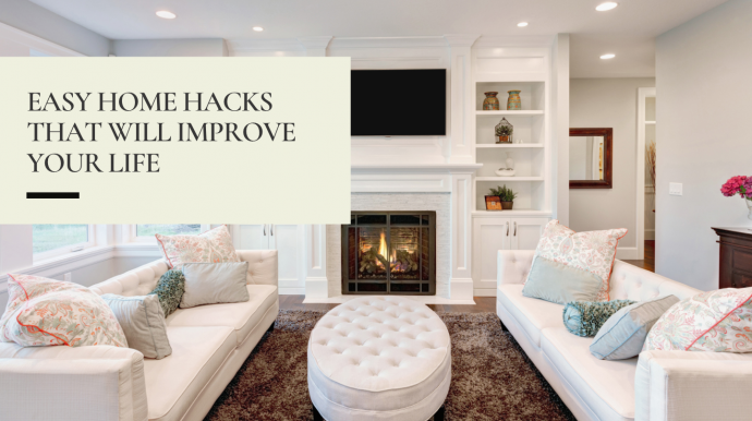 8 Easy Home Hacks That Will Improve Your Life