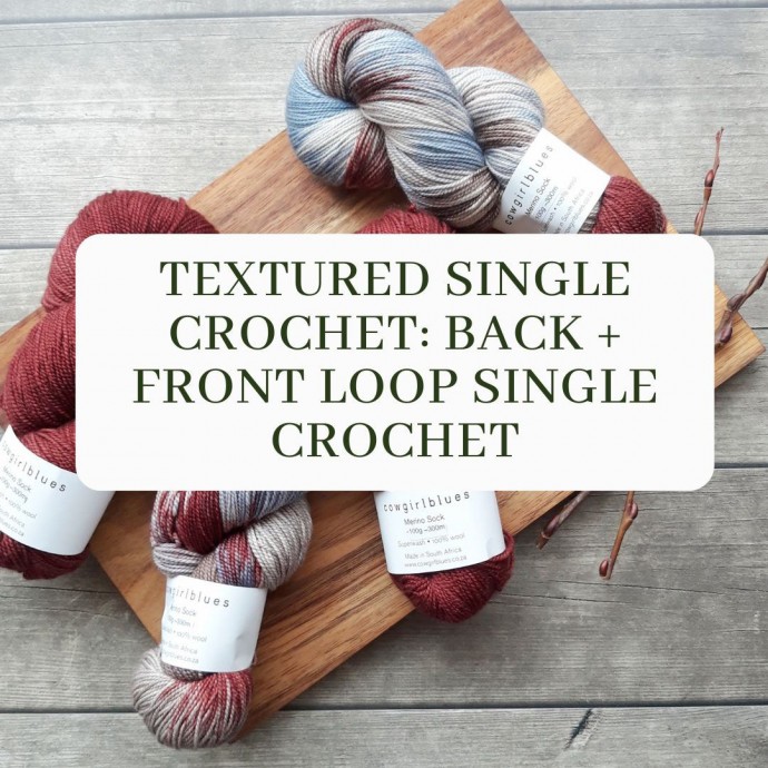 Textured Single Crochet: Back + Front Loop Single Crochet
