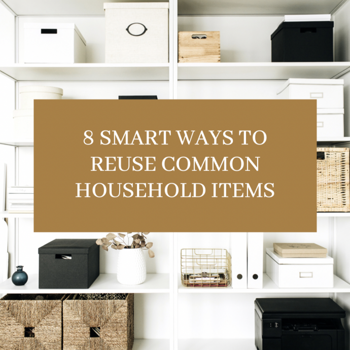 8 Smart Ways to Reuse Common Household Items