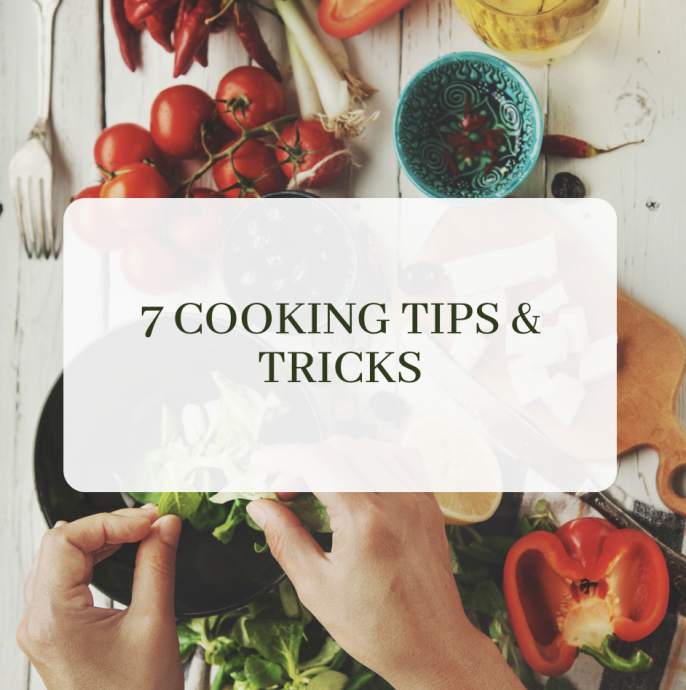 7 Cooking Tips & Tricks