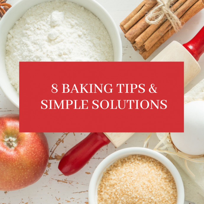 8 Baking Tips & Simple Solutions