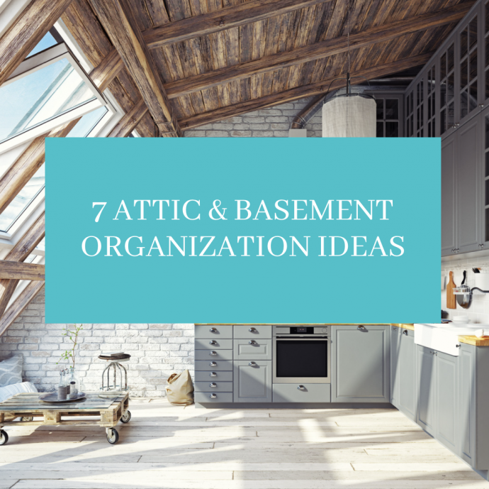 7 Attic & Basement Organization Ideas