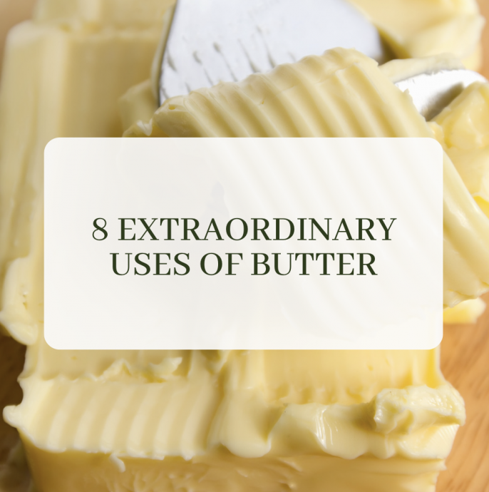8 Extraordinary Uses of Butter