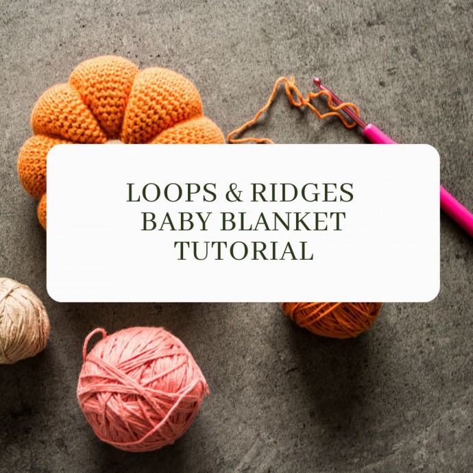 Loops & Ridges Baby Blanket Crochet Tutorial