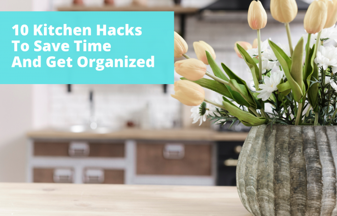10 Kitchen Hacks to Save Time and Get Organized